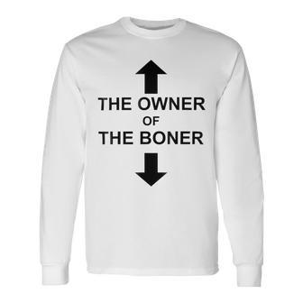 The Owner Of The Boner Unisex Long Sleeve | Favorety CA