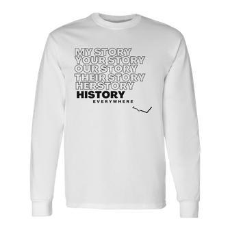 History Herstory Our Story Everywhere Long Sleeve T-Shirt T-Shirt | Mazezy AU