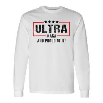 Ultra Maga And Proud Of It A Ultra Maga And Proud Of It V2 Unisex Long Sleeve | Favorety AU