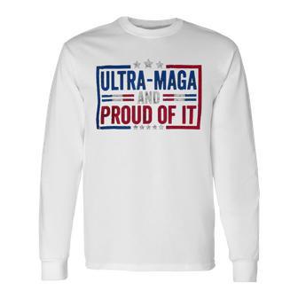 Ultra Maga And Proud Of It A Ultra Maga And Proud Of It V4 Unisex Long Sleeve | Favorety CA