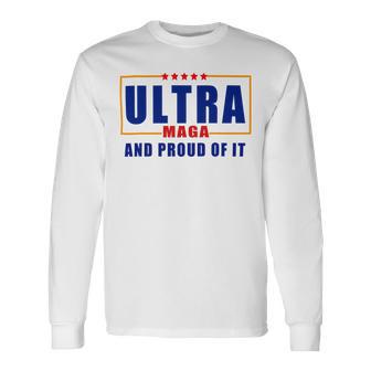 Ultra Maga And Proud Of It V11 Unisex Long Sleeve | Favorety CA