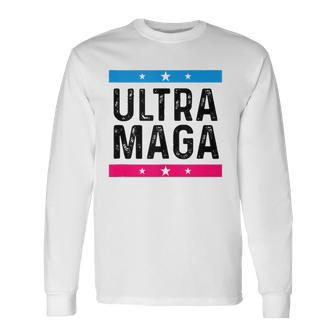 Ultra Mega Patriotic Trump Republicans Conservatives Long Sleeve T-Shirt T-Shirt | Mazezy