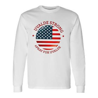 Uvalde Strong Pray For Uvalde Anti Gun Pray For Texas Long Sleeve T-Shirt T-Shirt | Mazezy