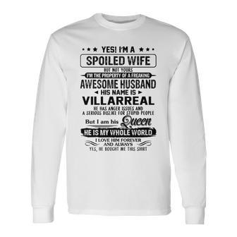 Villarreal Name Spoiled Wife Of Villarreal Long Sleeve T-Shirt - Seseable
