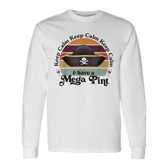 Vintage Mega Pint Keep Calm & Have A Mega Pint Long Sleeve T-Shirt - Monsterry