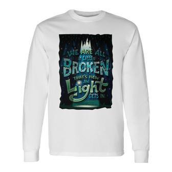 We Are All Broken 350 Trending Shirt Unisex Long Sleeve | Favorety UK