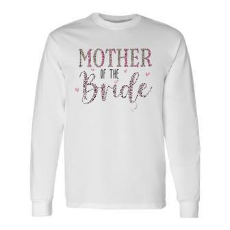 Wedding Shower For Mom From Bride Mother Of The Bride Long Sleeve T-Shirt T-Shirt | Mazezy