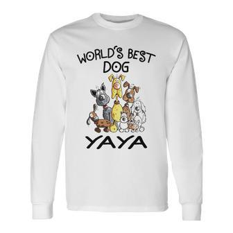 Yaya Grandma Worlds Best Dog Yaya Long Sleeve T-Shirt - Seseable