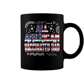 4Th Of July All American Vaccinated Dad Usa Flag America Ind Coffee Mug - Seseable