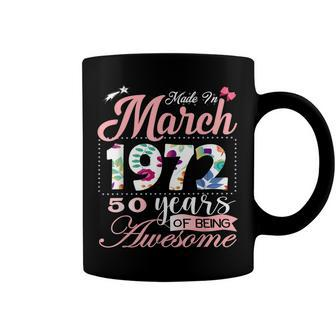 50 Year Old Made In March 1972 50Th Birthday Women Birthday Coffee Mug - Seseable