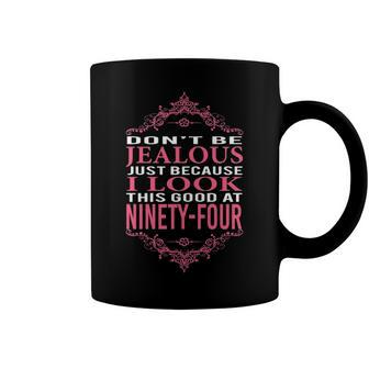 94Th Birthday I Look This Good At 94 Years Old Coffee Mug - Seseable