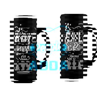 Adda Grandpa Gift My Favorite People Call Me Adda V2 Coffee Mug - Seseable