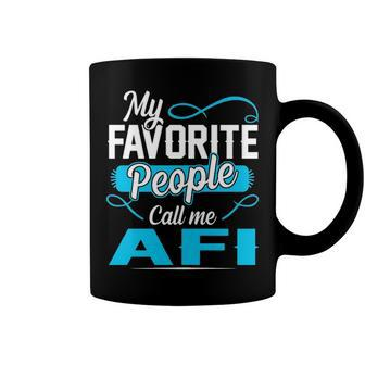 Afi Grandpa Gift My Favorite People Call Me Afi V2 Coffee Mug - Seseable