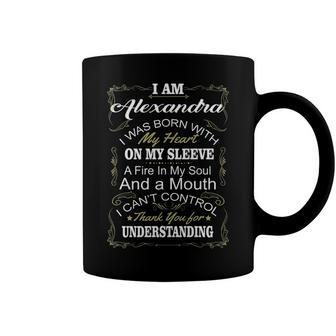 Alexandra Name Gift I Am Alexandra I Was Born With My Heart On My Sleeve Coffee Mug - Seseable