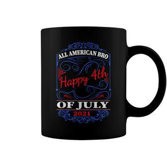 All American Bro 4Th Of July 2021 Usa Flag Men Women Family Coffee Mug - Seseable