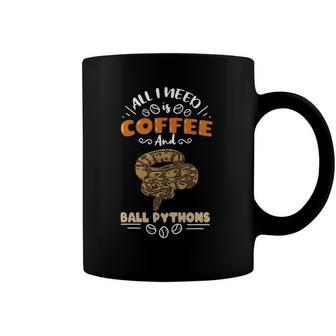 All I Need Is Coffee And Ball Pythons Coffee Mug | Mazezy AU