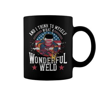 And I Think To Myself What A Wonderful Weld Welding Welder Coffee Mug - Seseable