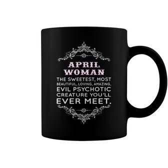 April Woman The Sweetest Most Beautiful Loving Amazing Coffee Mug - Seseable