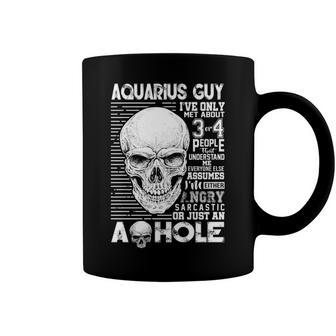 Aquarius Guy Birthday Aquarius Guy Ive Only Met About 3 Or 4 People Coffee Mug - Seseable