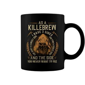 As A Killebrew I Have A 3 Sides And The Side You Never Want To See Coffee Mug - Seseable