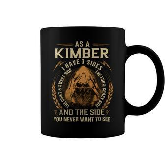 As A Kimber I Have A 3 Sides And The Side You Never Want To See Coffee Mug - Seseable