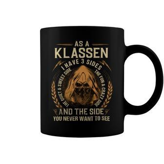 As A Klassen I Have A 3 Sides And The Side You Never Want To See Coffee Mug - Seseable