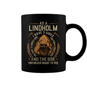As A Lindholm I Have A 3 Sides And The Side You Never Want To See Coffee Mug - Seseable