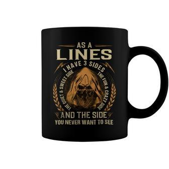 As A Lines I Have A 3 Sides And The Side You Never Want To See Coffee Mug