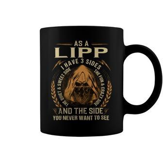 As A Lipp I Have A 3 Sides And The Side You Never Want To See Coffee Mug - Seseable