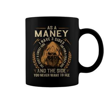 As A Maney I Have A 3 Sides And The Side You Never Want To See Coffee Mug - Seseable