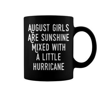 August Girls Are Sunshine Mixed With A Little Hurricane V2 Coffee Mug - Seseable