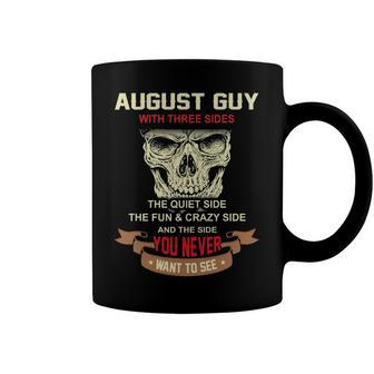 August Guy I Have 3 Sides August Guy Birthday Coffee Mug - Seseable