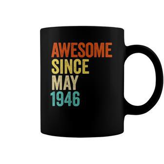 Awesome Since May 1946 Vintage 76Th Men And Women Birthday Coffee Mug | Mazezy