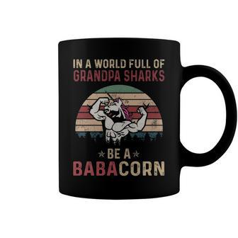 Baba Grandpa Gift In A World Full Of Grandpa Sharks Be A Babacorn Coffee Mug - Seseable