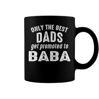 Baba Grandpa Gift Only The Best Dads Get Promoted To Baba Coffee Mug - Seseable