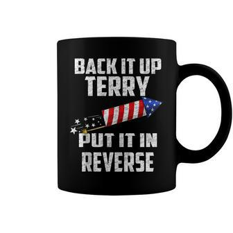 Back It Up Terry Put It In Reverse Funny 4Th Of July Coffee Mug - Seseable