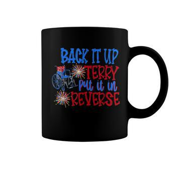 Back Up Terry Put It In Reverse 4Th Of July Fireworks Funny Coffee Mug - Seseable