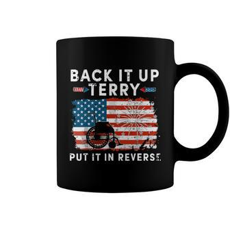 Back Up Terry Put It In Reverse Firework Funny 4Th Of July Independence Day Coffee Mug - Monsterry UK