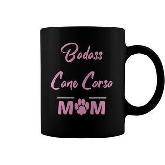 Badass Cane Corso Mom Funny Dog Lover Coffee Mug | Mazezy