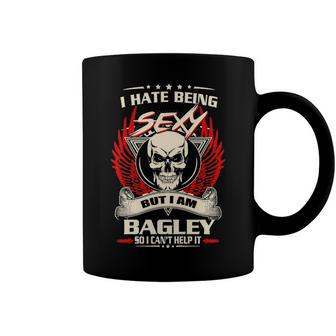 Bagley Name Gift I Hate Being Sexy But I Am Bagley Coffee Mug - Seseable