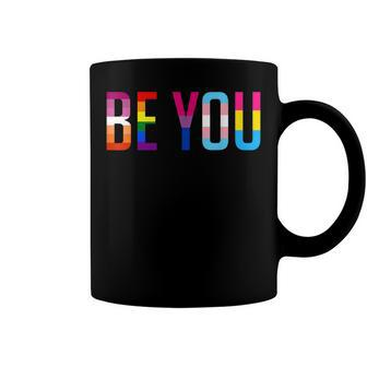Be You Lgbt Flag Gay Pride Month Transgender Rainbow Lesbian  Coffee Mug