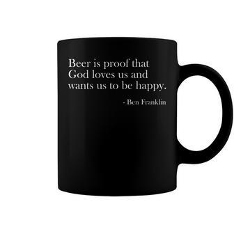 Beer Is Proof That God Loves Us Funny Beer Lover Drinking Coffee Mug - Seseable