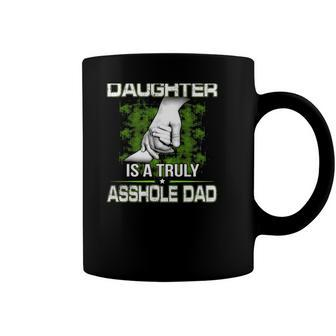 Behind Every Smartass Daughter Is A Truly Asshole Dad Fathers Day Coffee Mug | Mazezy