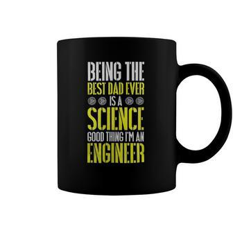 Being The Best Dad Ever Is A Science Engineer Coffee Mug | Mazezy