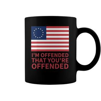 Betsy Ross Flag Usa Im Offended That Youre Offended Coffee Mug | Mazezy