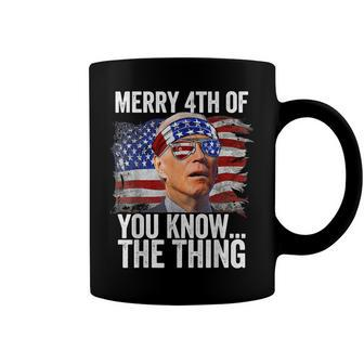 Biden Dazed Merry 4Th Of You KnowThe Thing Funny Biden Coffee Mug - Seseable