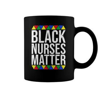 Black Nurses Matter Black History Month Black Pride Nurse Coffee Mug | Mazezy