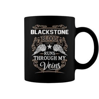 Blackstone Name Gift Blackstone Blood Runs Through My Veins Coffee Mug - Seseable