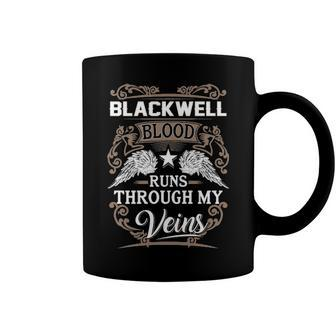 Blackwell Name Gift Blackwell Blood Runs Throuh My Veins Coffee Mug - Seseable