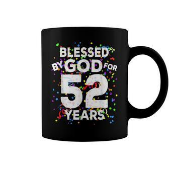 Blessed By God For 52 Years Happy 52Nd Birthday Coffee Mug - Seseable